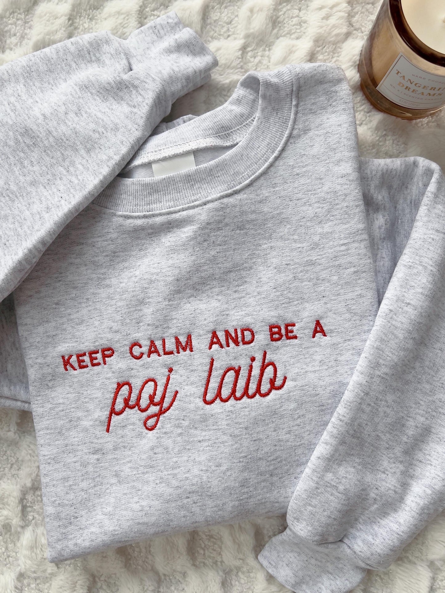 Keep Calm and Be A Poj Laib